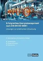 Erfolgreiches Energiemanagement nach DIN EN ISO 50001: Lösungen zur praktischen Umsetzung Textbeispiele, Musterformulare, Checklisten (DIN Media Praxis)